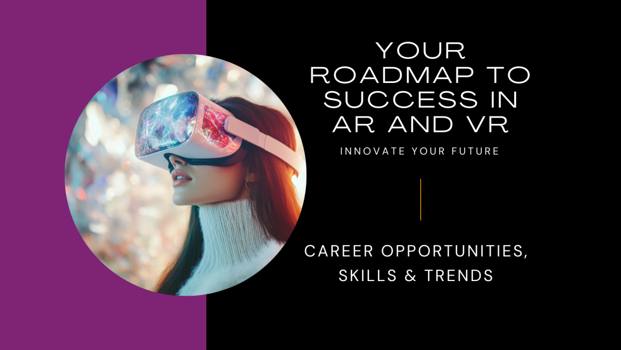 Your Roadmap to Success in AR and VR | Career Opportunities, Skills & Trends