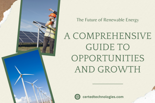 The Future of Renewable Energy: A Comprehensive Guide to Opportunities and Growth