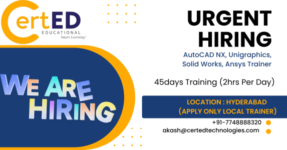 Urgent Hiring AutoCAD NX, Unigraphics, Solid Works, Ansys Trainer